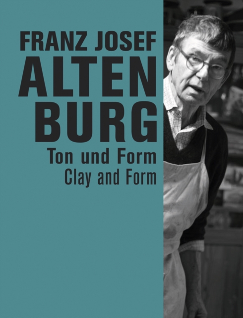 Franz Josef Altenburg : Clay and Form, Paperback / softback Book