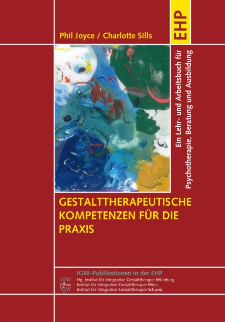 Gestalttherapeutische Kompetenzen fur die Praxis : Ein Lehrbuch fur Psychotherapie, Beratung und Ausbildung, EPUB eBook