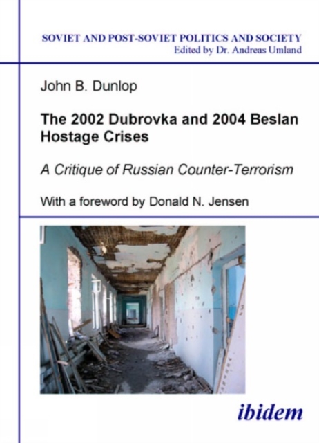 The 2002 Dubrovka and 2004 Beslan Hostage Crises - A Critique of Russian Counter-Terrorism, Paperback / softback Book