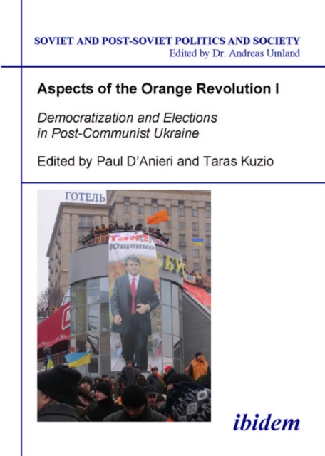 Aspects of the Orange Revolution I - Democratization and Elections in Post-Communist Ukraine, Paperback / softback Book