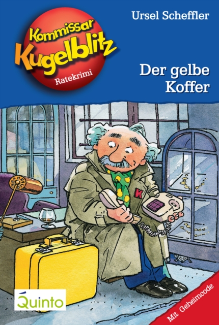 Kommissar Kugelblitz 03. Der gelbe Koffer : Kommissar Kugelblitz Ratekrimis, EPUB eBook