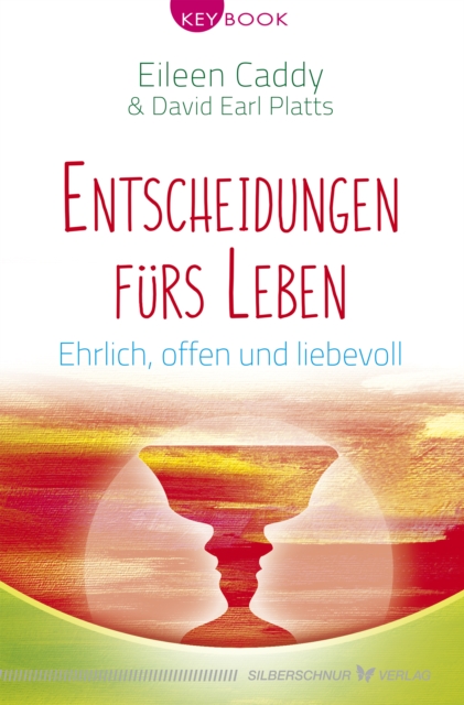 Entscheidungen furs Leben : Ehrlich, offen und liebevoll, EPUB eBook