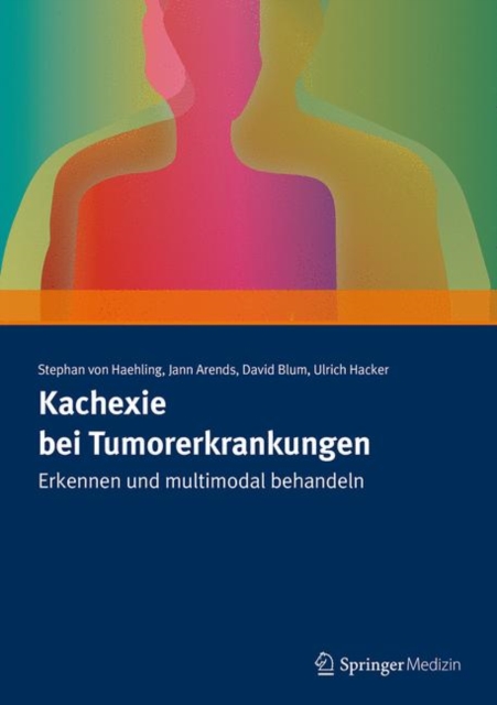 Kachexie bei Tumorerkrankungen : Erkennen und multimodal behandeln, PDF eBook