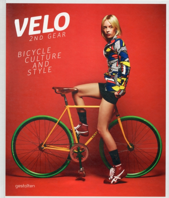 Velo - 2nd Gear : Bicycle Culture and Style, Hardback Book