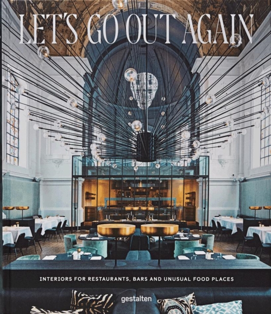 Let's Go Out Again : Interiors for Restaurants, Bars and Unusual Food Places, Hardback Book