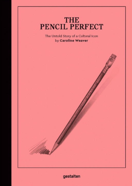 The Pencil Perfect : The Untold Story of a Cultural Icon, Hardback Book