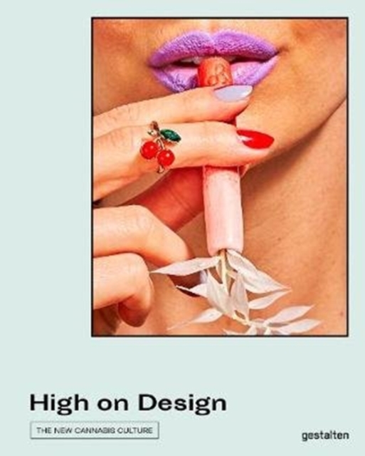 High on Design : The New Cannabis Culture, Hardback Book