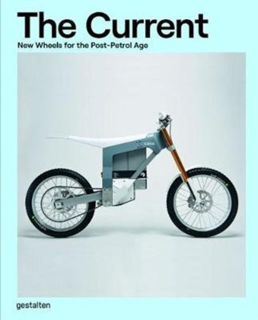 The Current : New Wheels for the Post-Petrol Age, Hardback Book