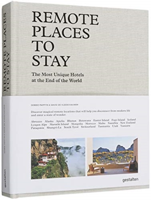 Remote Places to Stay : The Most Unique Hotels at the End of the World, Hardback Book