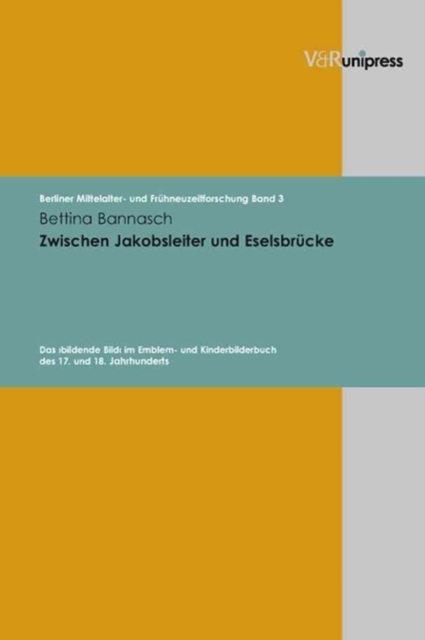Berliner Mittelalter- und FrA"hneuzeitforschung. : Das abildende Bilda(1) im Emblem- und Kinderbilderbuch des 17. und 18. Jahrhunderts, Hardback Book