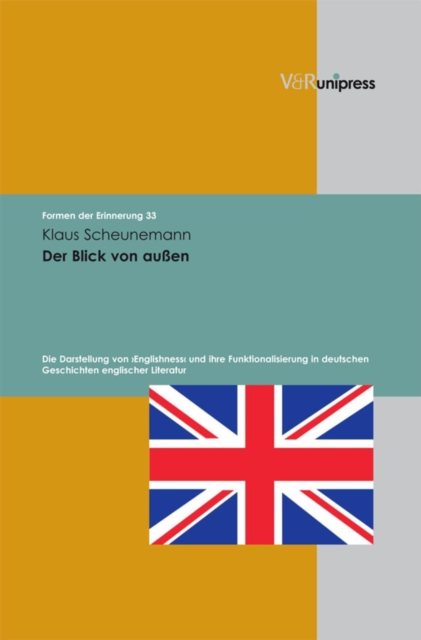 Der Blick von auen : Die Darstellung von ›Englishness‹ und ihre Funktionalisierung in deutschen Geschichten englischer Literatur. E-BOOK, PDF eBook