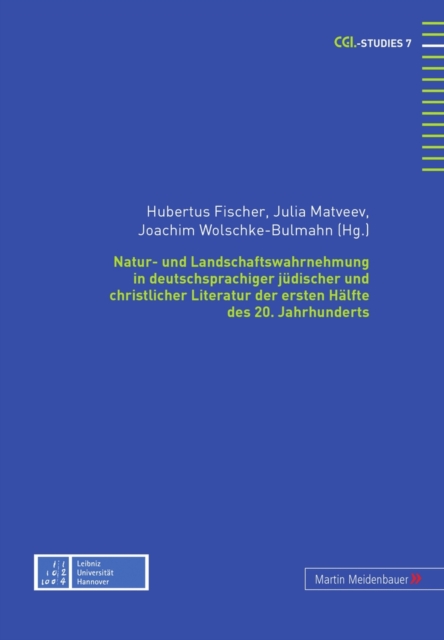 Natur- und Landschaftswahrnehmung in deutschsprachiger juedischer und christlicher Literatur der ersten Haelfte des 20. Jahrhunderts, Hardback Book