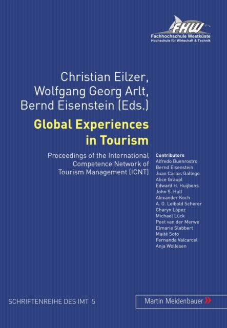 Global Experiences in Tourism : Proceedings of the International Competence Network of Tourism Management (ICNT), Paperback / softback Book