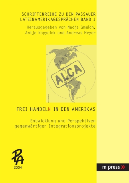 Frei Handeln in Den Amerikas : Entwicklung Und Perspektiven Gegenwaertiger Integrationsprojekte, Paperback / softback Book