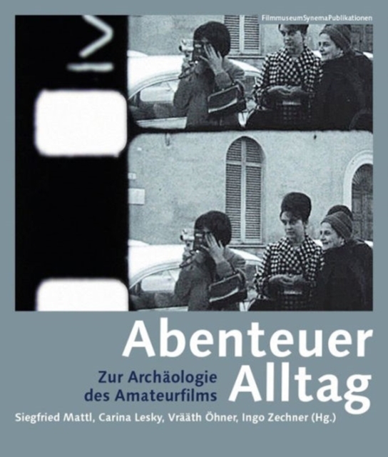 Abenteuer Alltag - Zur Archaologie des Amateurfilms, Paperback / softback Book