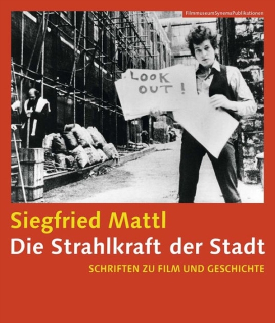 Die Strahlkraft der Stadt  - Schrifen zu Film und Geschichte (Filmmuseumsynemapublications), Paperback / softback Book
