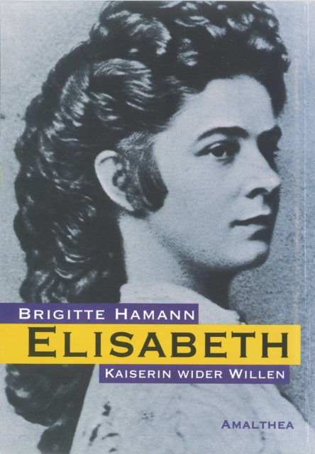 Elisabeth : Kaiserin wider Willen, EPUB eBook
