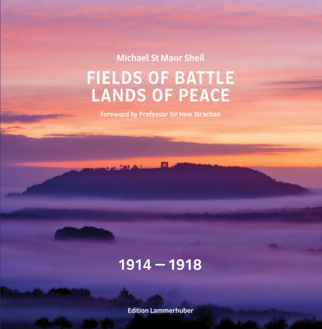 Fields of Battle - Lands of Peace 1914 1918, Hardback Book
