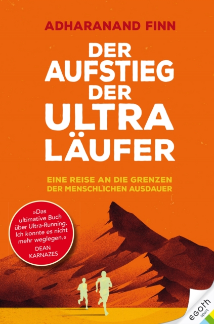 Der Aufstieg der Ultra-Laufer : Eine Reise an die Grenzen der menschlichen Ausdauer, EPUB eBook