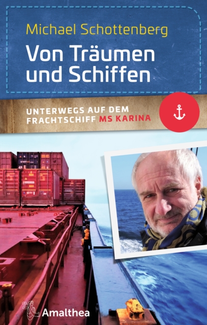 Von Traumen und Schiffen : Unterwegs auf dem Frachtschiff MS Karina, EPUB eBook