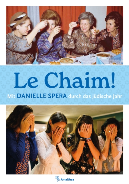 Le Chaim! : Mit Danielle Spera durch das judische Jahr, EPUB eBook
