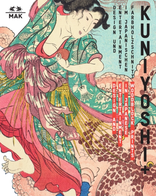 Kuniyoshi: Design and Entertainment in Japanese Woodcuts, Hardback Book
