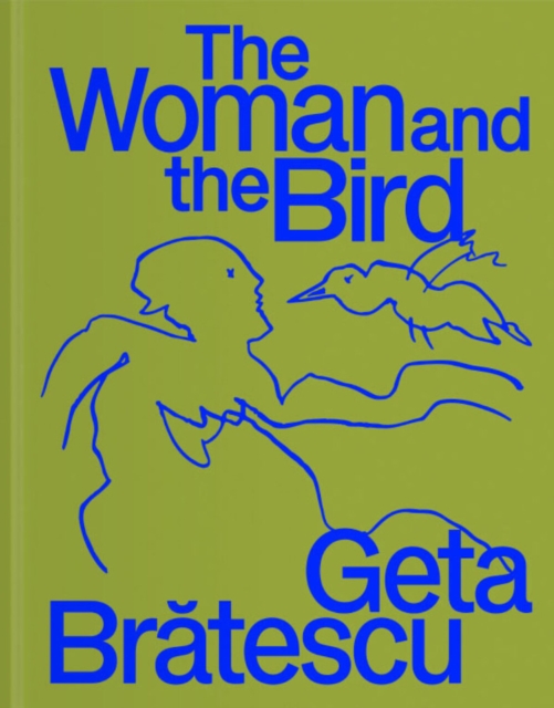 Geta Bratescu : The Woman and the Bird, Hardback Book