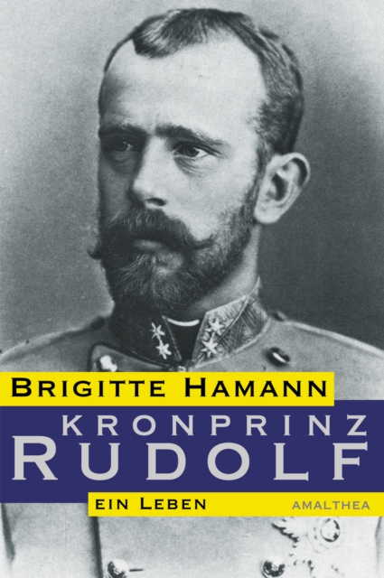 Kronprinz Rudolf : Ein Leben, EPUB eBook