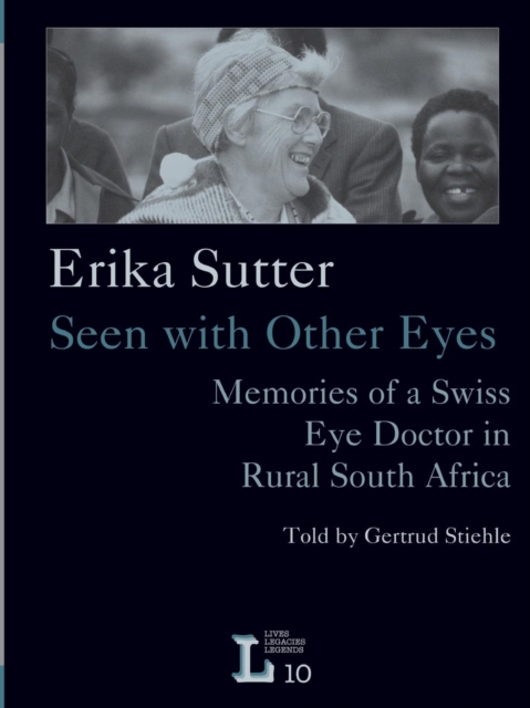 Erika Sutter: Seen with Other Eyes : Memories of a Swiss Eye Doctor in Rural South Africa, PDF eBook