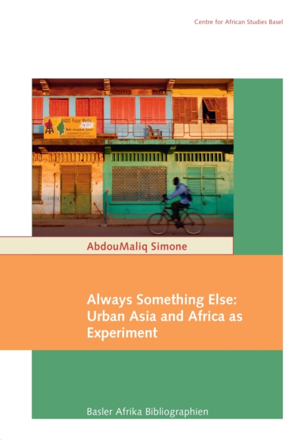 Always Something Else : Urban Asia and Africa as Experiment, PDF eBook