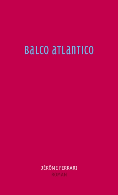 Balco Atlantico : Roman, EPUB eBook