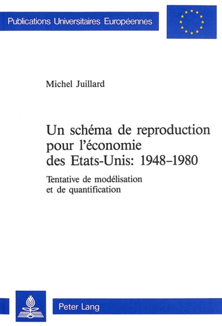 Un Schema de Reproduction Pour l'Economie Des Etats-Unis: 1948-1980 : Tentative de Modelisation Et de Quantification, Paperback / softback Book