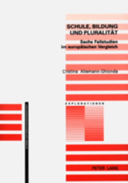 Schule, Bildung Und Pluralitaet : Sechs Fallstudien Im Europaeischen Vergleich, Paperback / softback Book