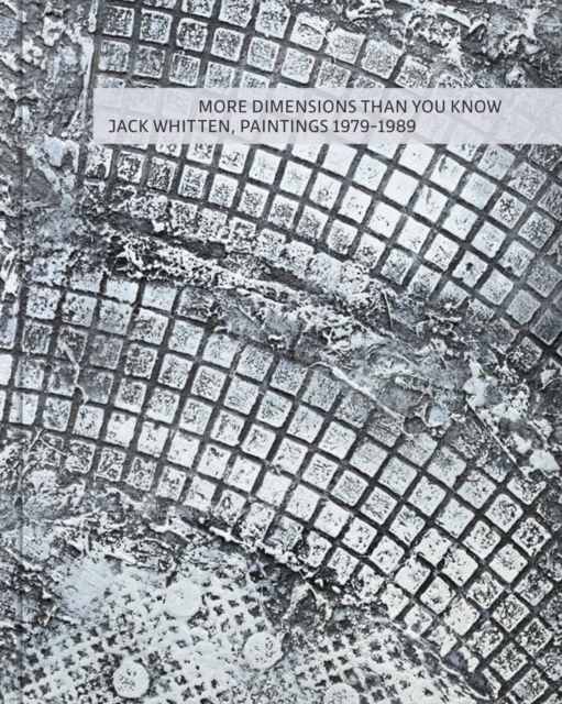 Jack Whitten - More Dimensions Than You Know. Paintings 1979-1989, Paperback / softback Book