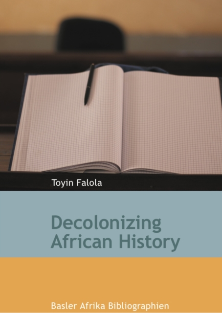 Decolonizing African History, PDF eBook