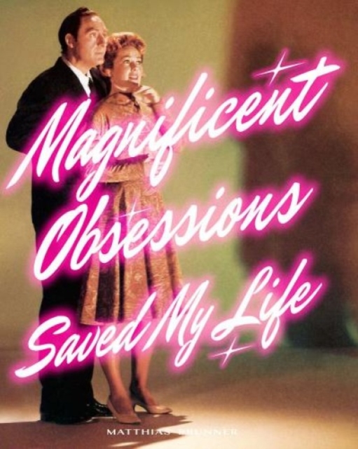 Magnificent Obsessions Saved My Life, Paperback / softback Book