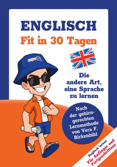 Englisch lernen - in 30 Tagen zum Basis-Wortschatz ohne Grammatik- und Vokabelpauken : Nach der gehirn-gerechten Methode von Vera F. Birkenbihl, PDF eBook