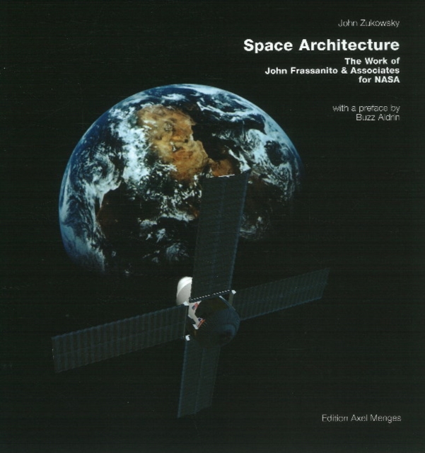 Space Architecture : The Work of John Frassanito & Associates for NASA, Hardback Book