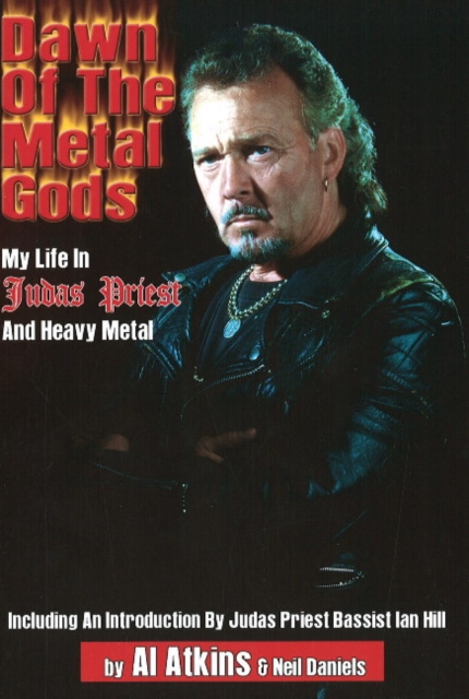Dawn of the Metal Gods : My Life in Judas Priest & Heavy Metal, Paperback / softback Book