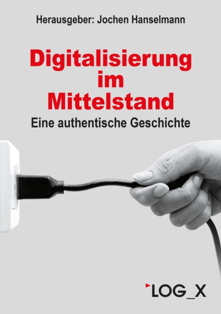 Digitalisierung im Mittelstand : Eine authentische Geschichte, EPUB eBook