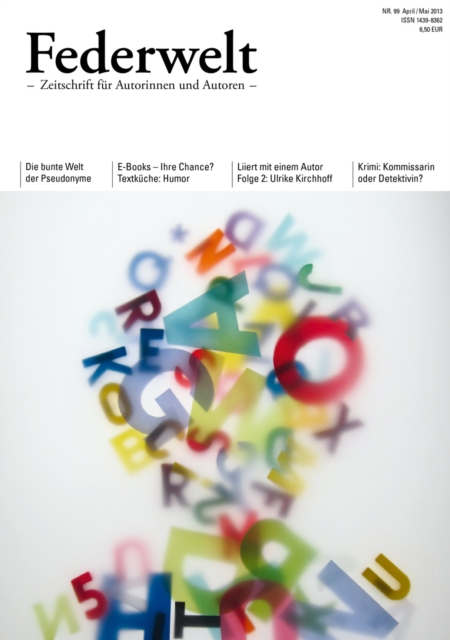 Federwelt 99, 02-2013 : Zeitschrift fur Autorinnen und Autoren, PDF eBook