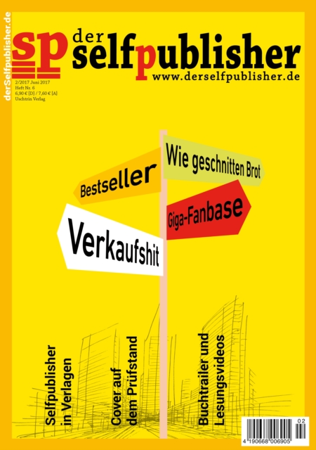 der selfpublisher 6, 2-2017, Heft 6, Juni 2017 : Deutschlands 1. Selfpublishing-Magazin, PDF eBook