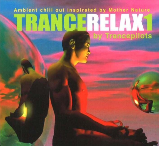 TranceRelax 1 : Ambient Chill Out Inspiration by Mother Nature, CD-Audio Book