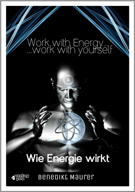 Work with Energy ...work with yourself : Wie Energie wirkt, EPUB eBook