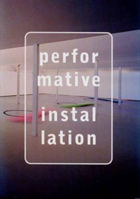 Performance Installation: Siemens Art Program, Paperback / softback Book