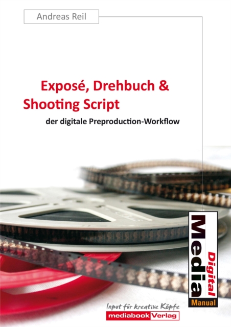 Expose, Drehbuch & Shooting Script : der digitale Preproduction-Workflow, EPUB eBook