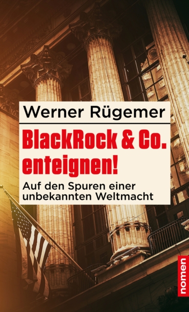 BlackRock & Co. enteignen! : Auf den Spuren einer unbekannten Weltmacht, EPUB eBook