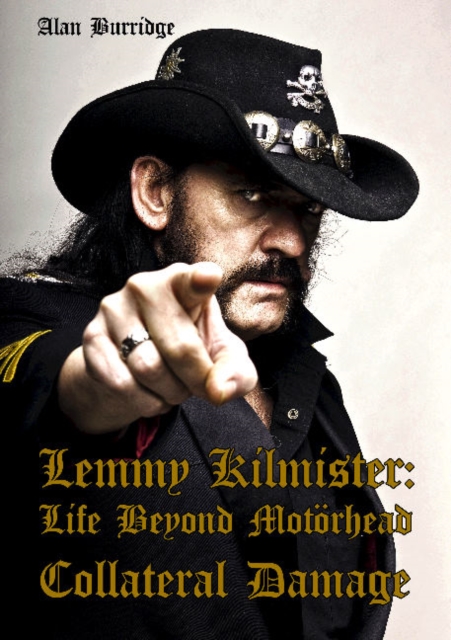 Lemmy Kilmister : Life Beyond Motorhead Collateral Damage, Paperback / softback Book