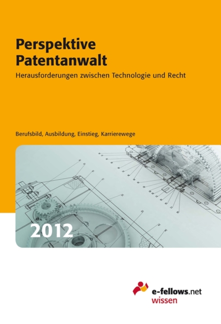 Perspektive Patentanwalt 2012 : Herausforderungen zwischen Technologie und Recht, EPUB eBook