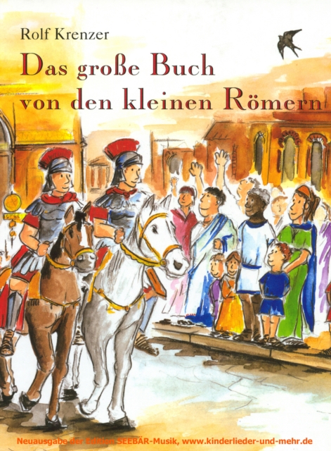 Das groe Buch von den kleinen Romern : Mit Rolf Krenzer und Paul G. Walter auf Entdeckungsreise in die Welt der Romer, EPUB eBook